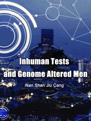 cover image of Inhuman Tests and Genome Altered Men